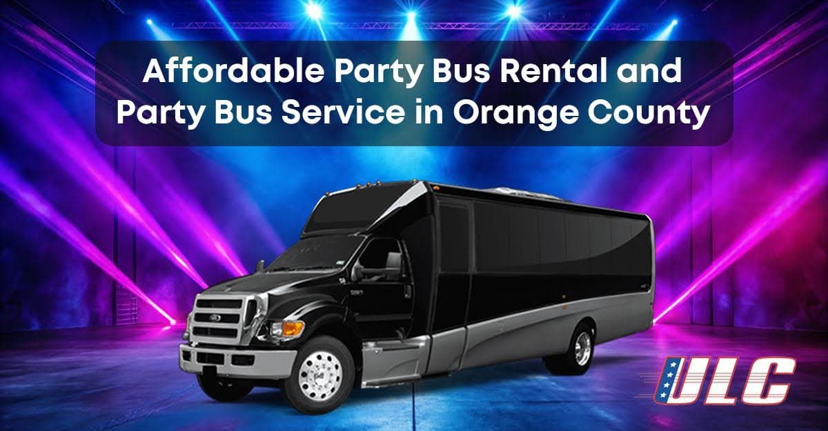 Affordable Party Bus Rental and Party Bus Service in Orange County