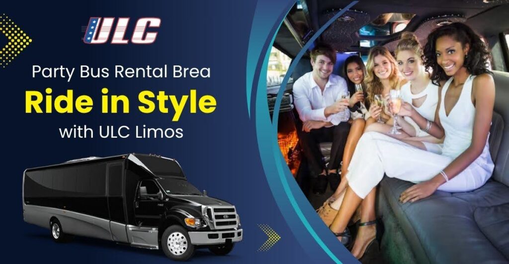 Party Bus Rental Brea | Luxury Party Bus & Limo Service