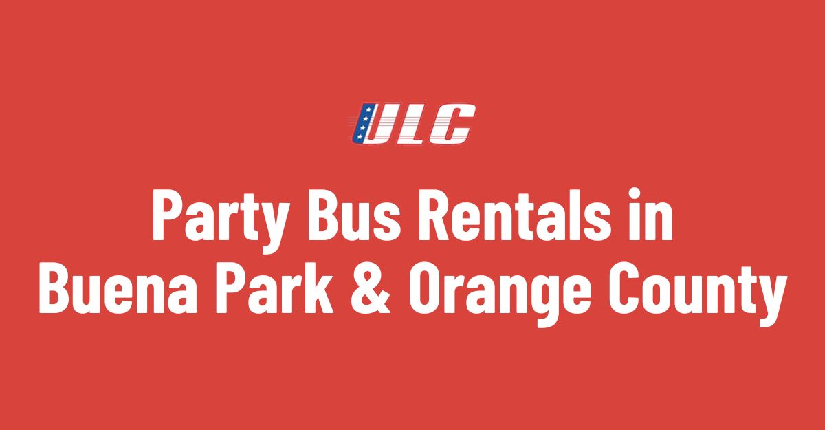 party bus rentals buena park orange county